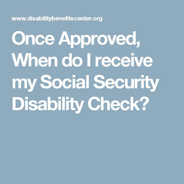 Once Approved, When do I receive my Social Security Disability Check ...
