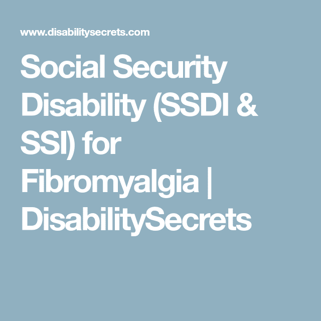 Social Security Disability (SSDI &  SSI) for Fibromyalgia ...